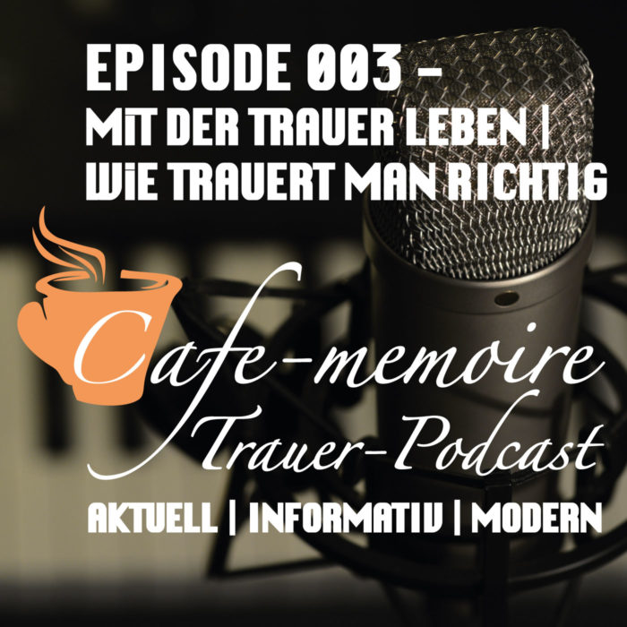 Trauerpodcast wie trauert man richtig