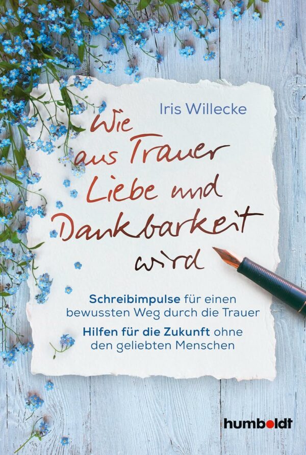 wie aus Trauer Liebe und Dankbarkeit wird Iris Willecke